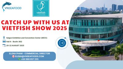 VNSEAFOOD to Exhibit at Vietfish 2025: Strengthening Connections in the Global Seafood Industry